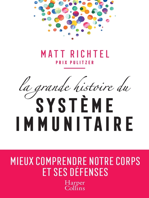 Title details for La grande histoire du système immunitaire by Matt Richtel - Available